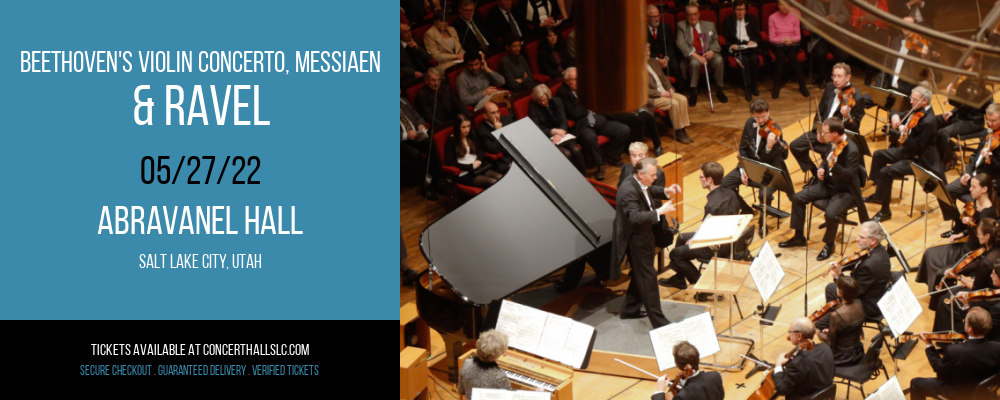 Beethoven's Violin Concerto, Messiaen & Ravel at Abravanel Hall