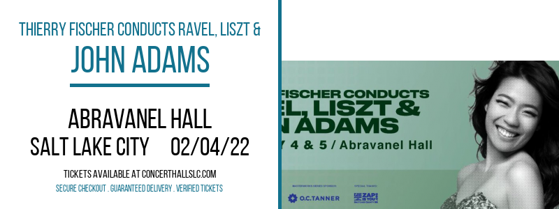 Thierry Fischer Conducts Ravel, Liszt & John Adams at Abravanel Hall
