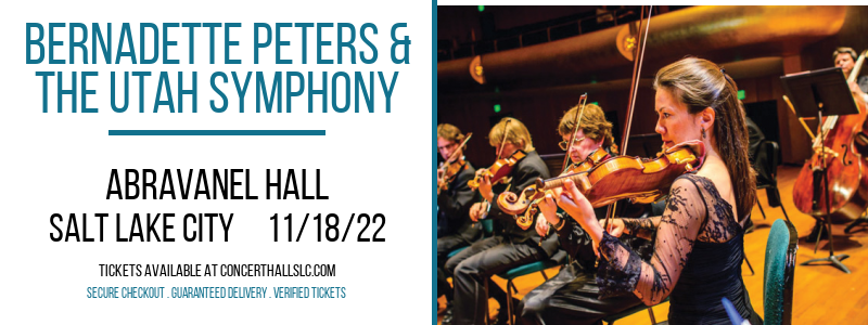 Bernadette Peters & The Utah Symphony at Abravanel Hall