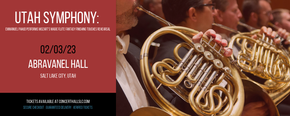 Utah Symphony: Emmanuel Pahud Performs Mozart's Magic Flute Fantasy Finishing Touches Rehearsal at Abravanel Hall